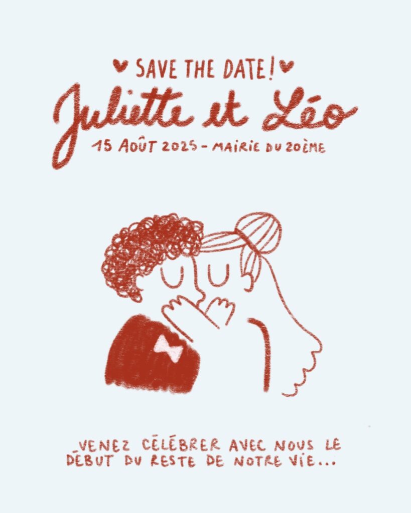 Illustration d'annonce de mariage avec le texte 'Save the date! Juliette et Léo - 15 Août 2025 - Mairie du 20ème'. Représentation d'un couple s'embrassant, dessinée de manière simple et colorée.